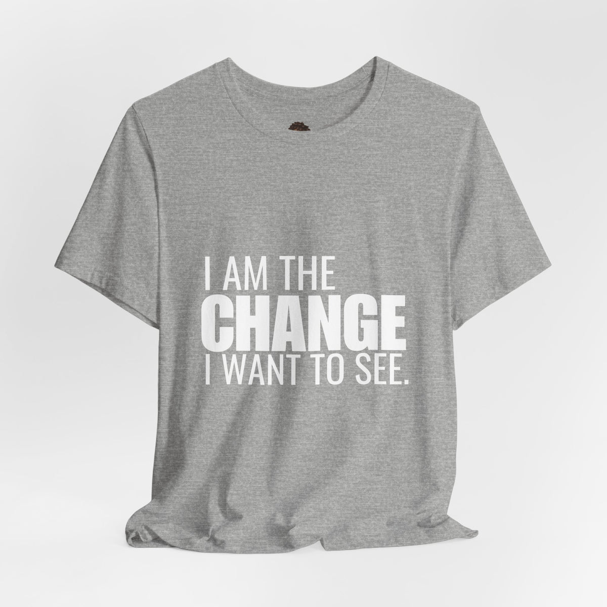 Dr. T Shirts: "I am the change I want to see" with white letters