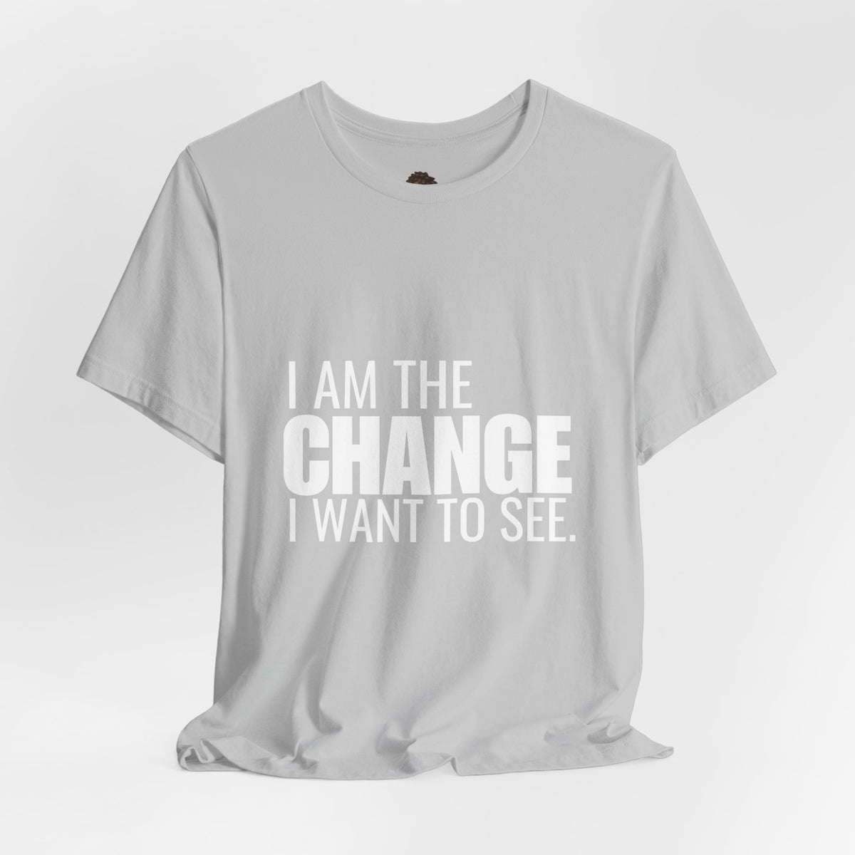 Dr. T Shirts: "I am the change I want to see" with white letters