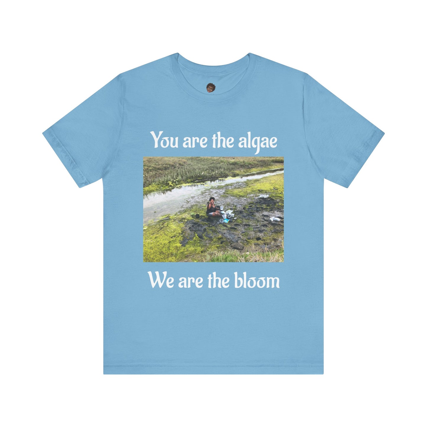Dr. T Shirts: "We are the Bloom" with Ulva (green algae)