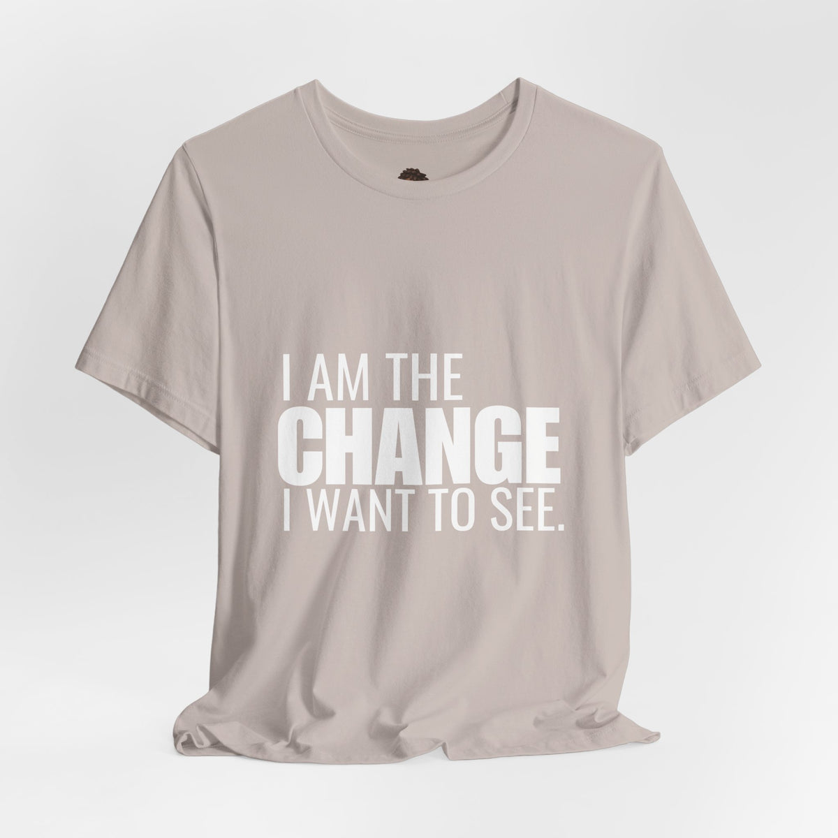 Dr. T Shirts: "I am the change I want to see" with white letters