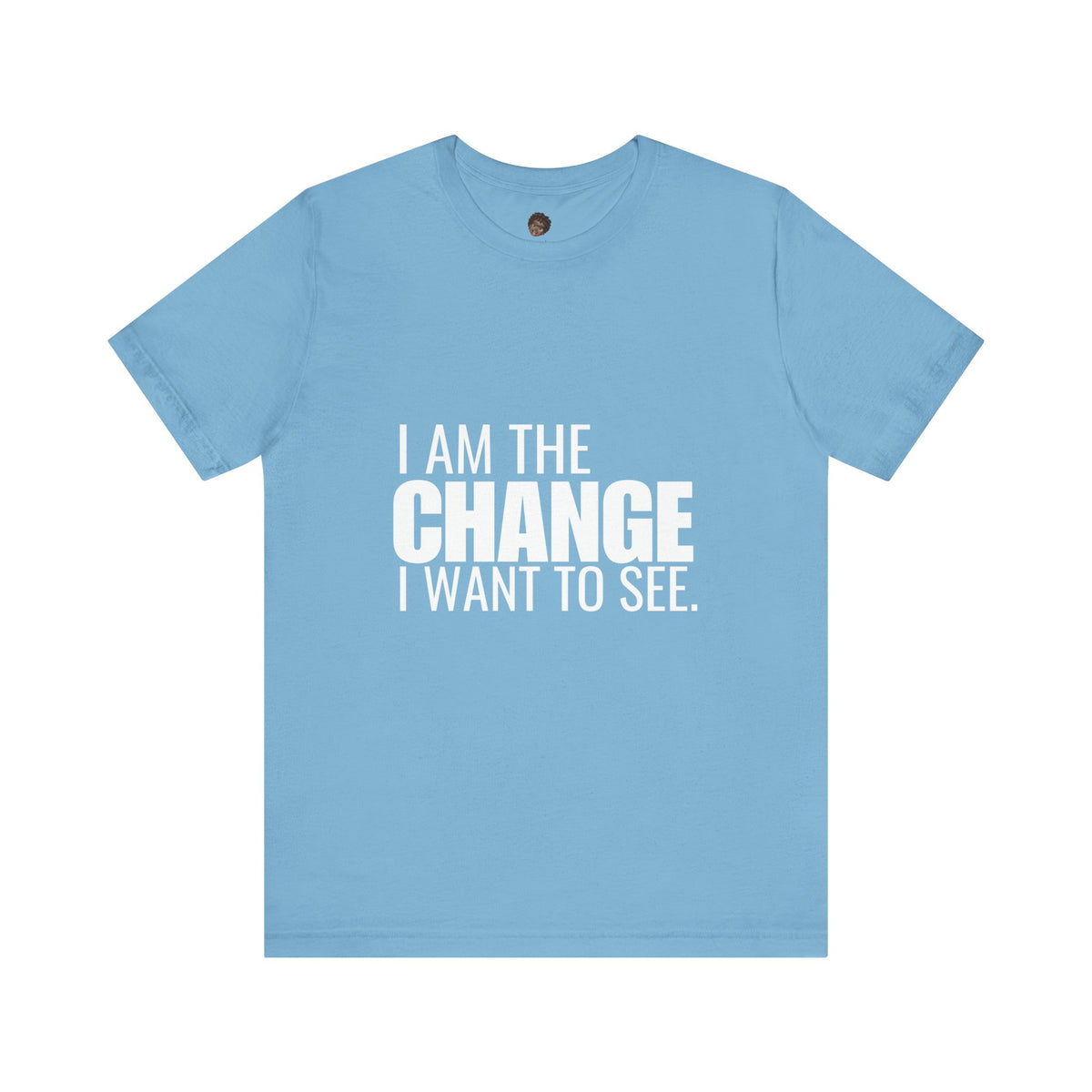 Dr. T Shirts: "I am the change I want to see" with white letters