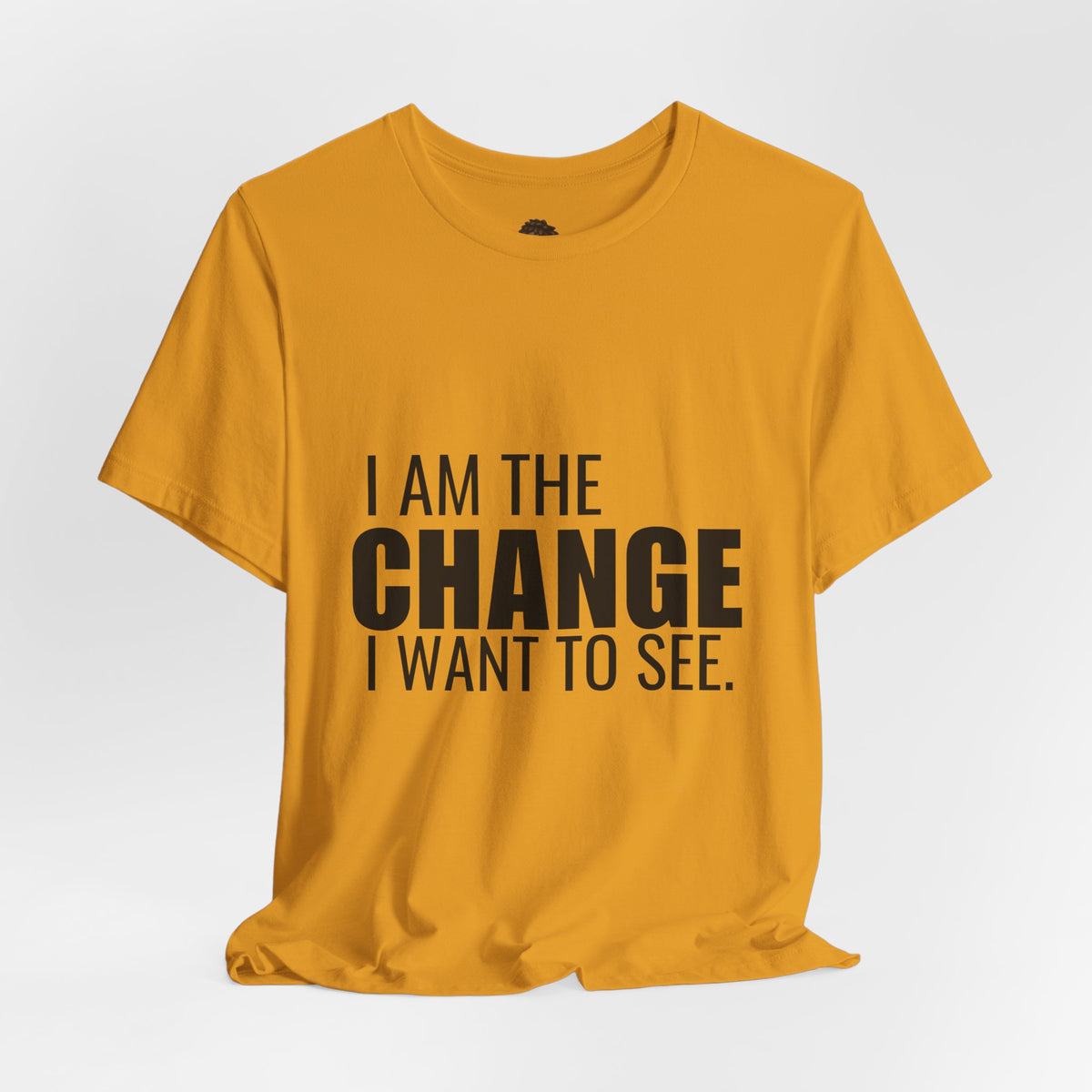Dr. T Shirts: "I am the change I want to see" with black letters