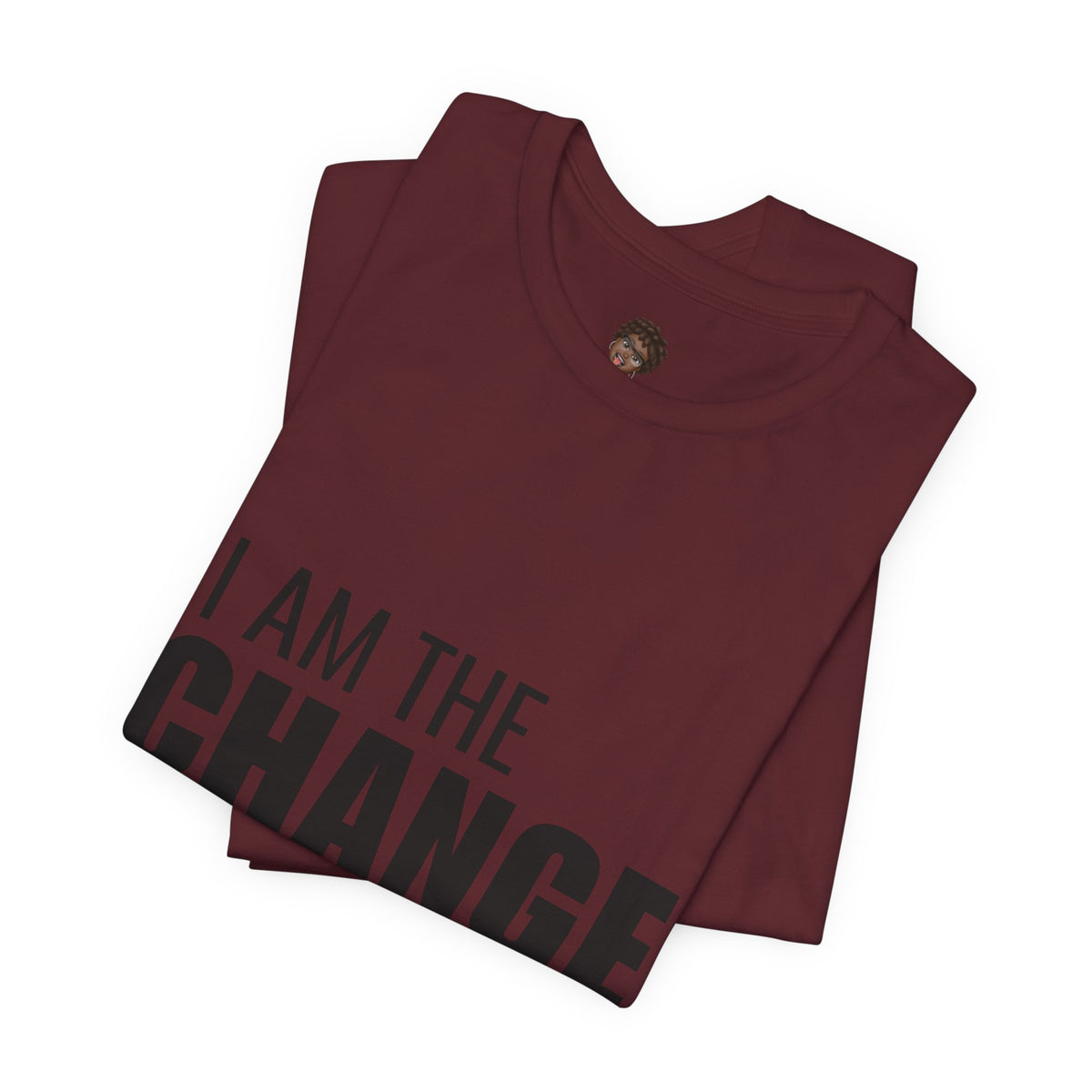 Dr. T Shirts: "I am the change I want to see" with black letters